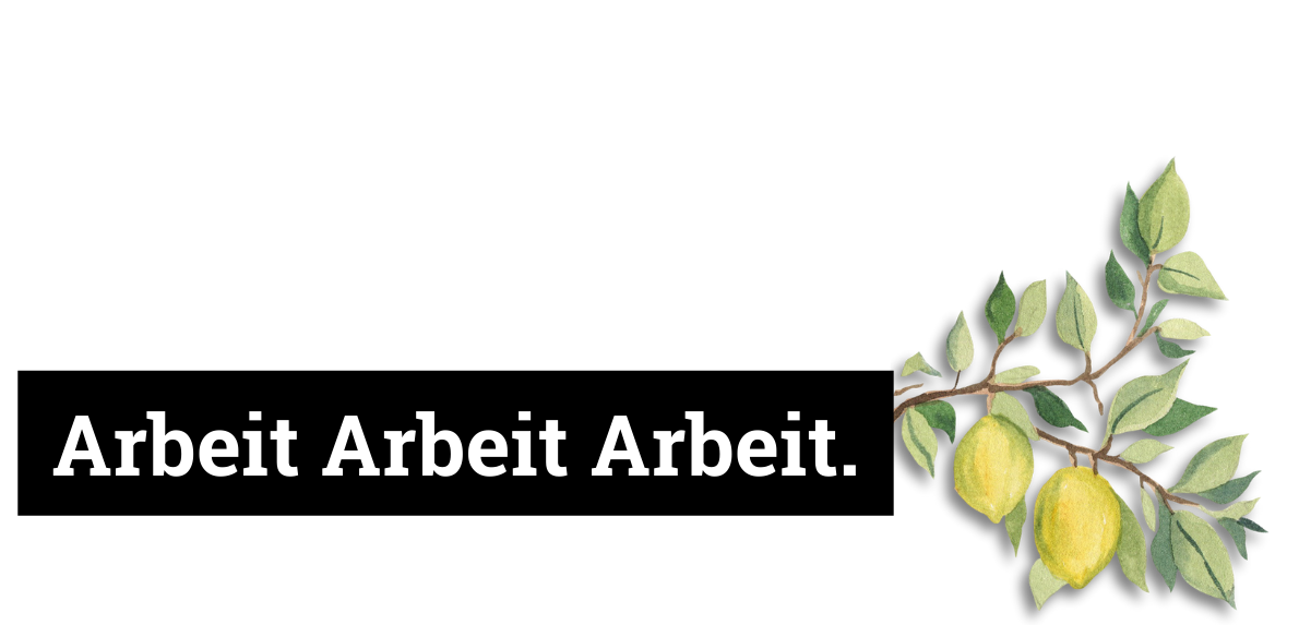 Selbstausdruck - Arbeit Arbeit Arbeit.