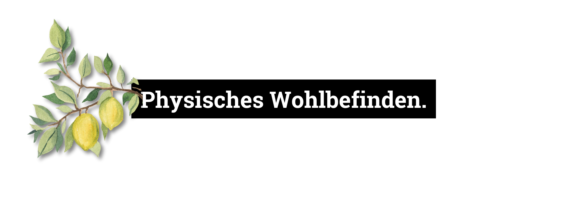 Selbstausdruck - Physisches Wohlbefinden.