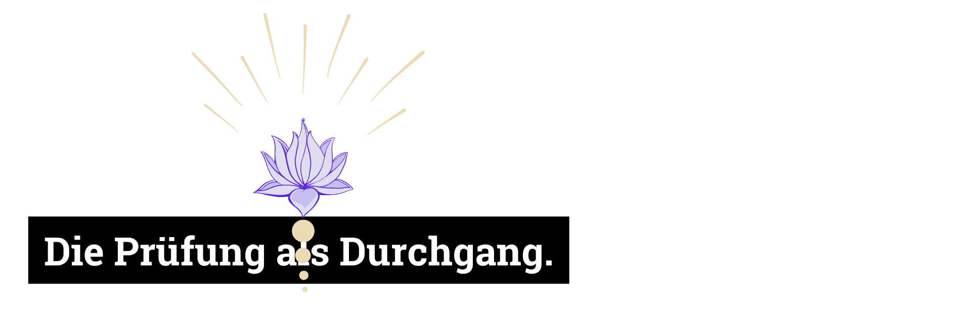 Die Prüfung als Durchgang.