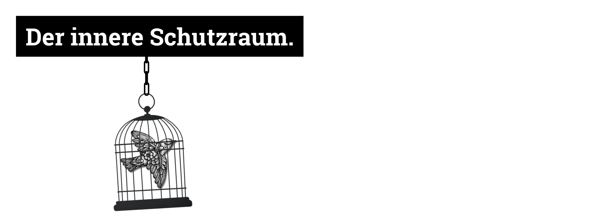 Der innere Schutzraum.